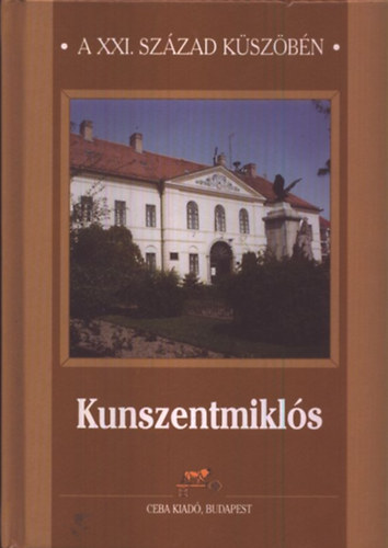 Kunszentmikl�s - A XXI. sz�zad k�sz�b�n