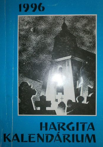 Szatmri Lszl  (szerk.) - Hargita kalendrium 1996