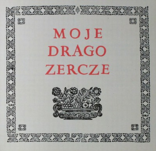 Petar Zrinski - Moje Drago Zercze - Moje Drago Srce - Kedves szvem - Petar Zrinski levele Katarina Zrinski-nek