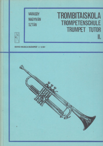 Nagyivn va, Sztn Istvn Varasdy Frigyes - Trombitaiskola - Trumpet Tutor - Trompetenschule II.