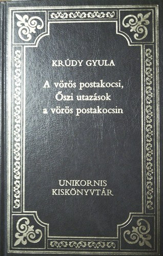 Krdy Gyula - A vrs postakocsi - szi utazsok a vrs postakocsin (A magyar prza klasszikusai 3.)