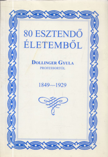 80 esztend letembl 1849-1929