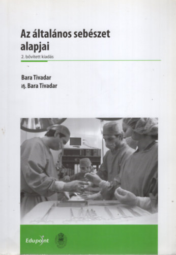 Az �ltal�nos seb�szet alapjai (2 b�v�tett kiad�s)