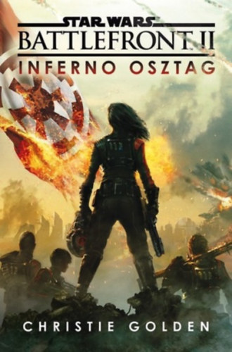 Christie Golden - Star Wars: Battlefront II - Inferno osztag