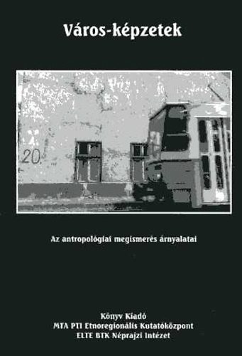 Vros-kpzetek. Az antropolgiai megismers rnyalatai
