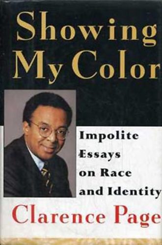 Clarence Page - Showing My Color: Impolite Essays on Race and Identity
