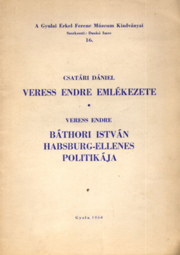Veress Endre emlkezete - Bthori Istvn Habsburg-ellenes politikja