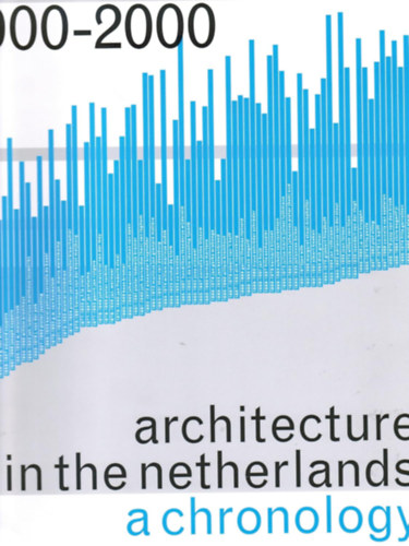 Architecture in the Netherlands: A History of Planning and Building in the Netherlands