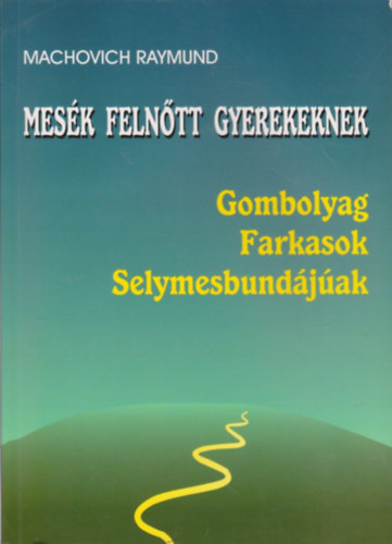 Mesk felntt gyerekeknek - Gombolyag, Farkasok, Selymesbundjak