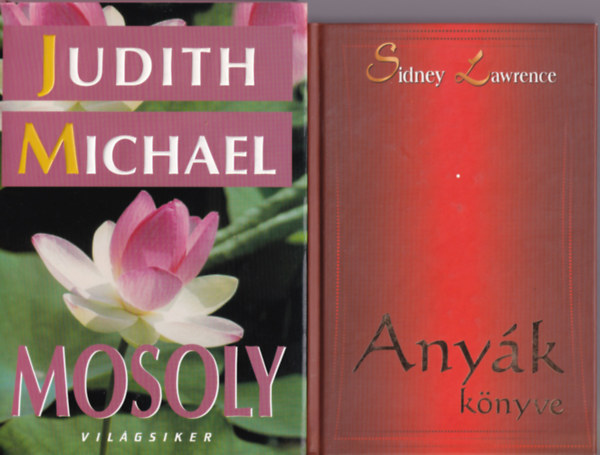 Judith Michael Sindey Lawrence - 2 db romantikus knyv: Anyk knyve, Mosoly