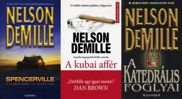 3 db Nelson DeMille  krimi: A katedrlis foglyai + A kubai affr + Spencerville - Visszatrs a pokolba