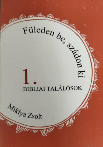 F�leden be, sz�don ki 1. - Bibliai tal�l�sok