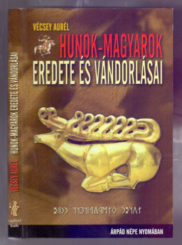 Hunok-magyarok eredete �s v�ndorl�sai (�rp�d n�pe nyom�ban)