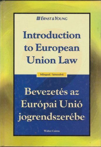 Bevezets az Eurpai Uni jogrendszerbe -  Introduction to European Union Law
