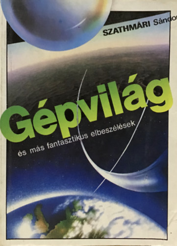 G�pvil�g (�s m�s fantasztikus elbesz�l�sek)