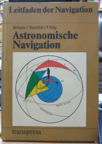 Astronomische Navigation - Leitfaden der Navigation (transpress)