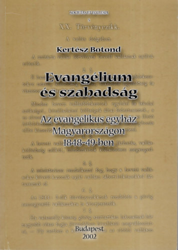 Evanglium s szabadsg- Az evanglikus egyhz Magyarorszgon 1848-49