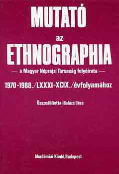 Mutat az Ethnographia 1970-1988. /LXXXI-XCIX./ vfolyamhoz