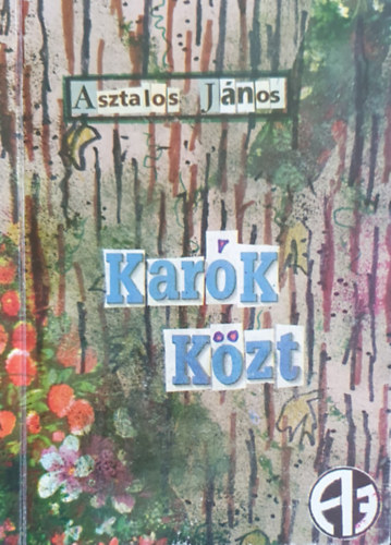 Asztalos Jnos - Kark kzt