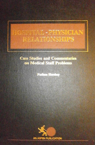 Nathan Hershey  (szerk.) - Hospital-Physician Realationships