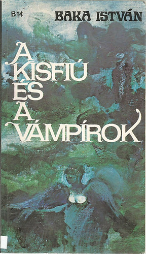 Baka Istv�n - A kisfi� �s a v�mp�rok