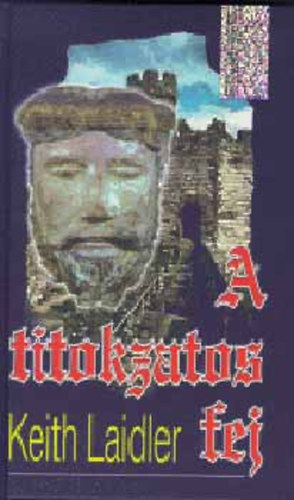 A titokzatos fej - A templomosok elveszett kincse