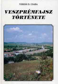 Veress D. Csaba - Veszpr�mfajsz t�rt�nete