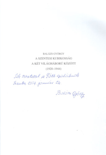 Balzs Gyrgy - A szentesi kubikossg a kt vilghbor kztt  ( 1920-1944 ) Szentesi Mhelyfzetek 9.- dediklt