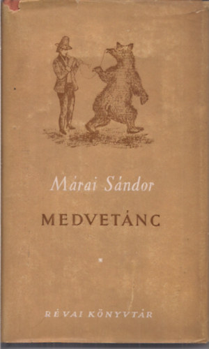 M�rai S�ndor - Medvet�nc (I. kiad�s)