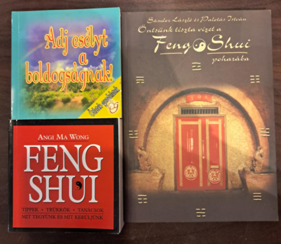 Angi Ma Wong Sndor Lszl-Palots Istvn - 3 db-os ezotrival foglalkoz KNYVMENT AJNLAT: Feng Shui+ntsnk tiszta vizet a Feng Shui poharba+Adj eslyt a boldogsgnak!