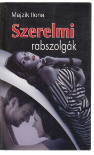 Majzik Ilona - Szerelmi rabszolg�k