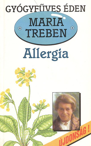 Maria Treben - Allergia - Megelzs, felismers, gygyts