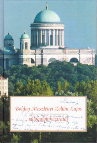 Boldog Meszlnyi Zoltn Lajos vlogatott kziratai