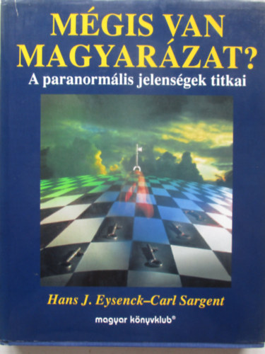 Mgis van magyarzat?- A paranormlis jelensgek titkai