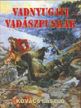 Kovcs Lszl - Vadnyugati vadszpuskk