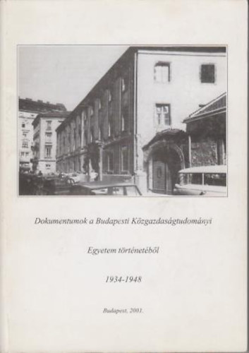 Dokumentum a Budapesti Kzgazdasgtudomnyi Egyetem trtnetbl 1934-1948