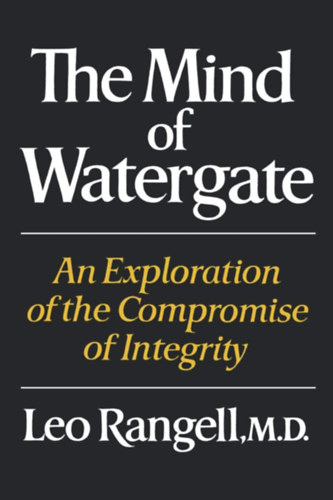 The Mind of Watergate: An Exploration of the Compromise of Integrity