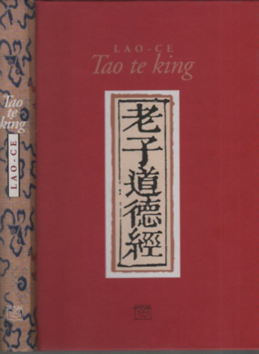 Tao te king- Az t s az Erny knyve (Fggelkben: A kuotieni lelet)- Kulcsr F. Imre fordtsa
