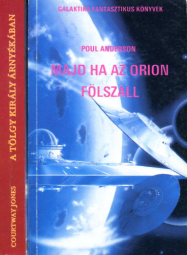 2 db fantasy k�tet: Majd ha az Orion f�lsz�ll - A T�lgy kir�ly �rny�k�ban