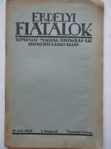 Lszl Dezs  (szerk) - Fiatalok /A romniai j magyar nemzedk folyirata/ 1933 I. negyed tavaszi szm