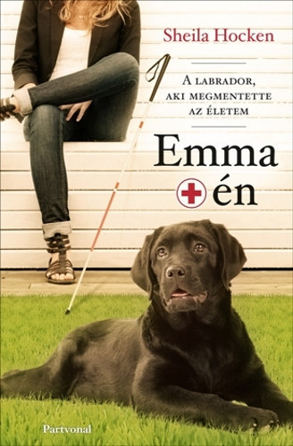 Emma + n - A labrador, aki megmentette az letem
