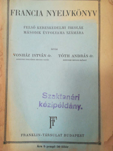Francia nyelvk�nyv - fels� kereskedelmi iskol�k m�sodik �vfolyama sz�m�ra