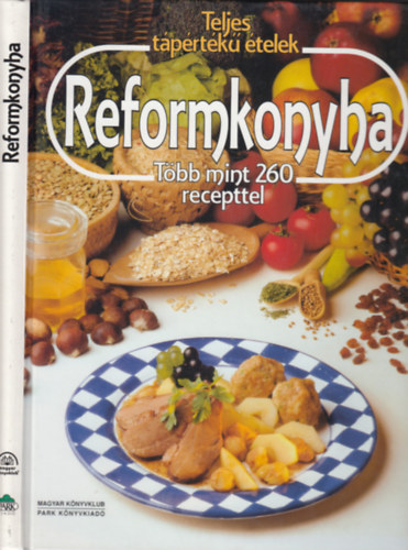 Teljes tprtk telek - Reformknyha (Tbb mint 260 recepttel)