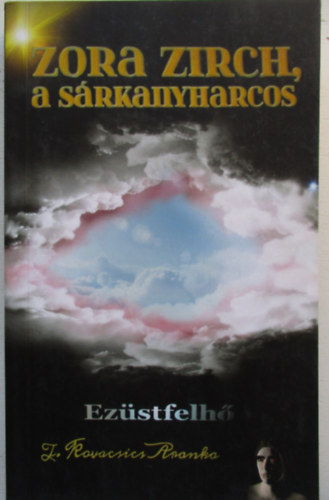 T. Kovacsics Aranka - Zora zirch a s�rk�nyharcos, Ez�stfelh�