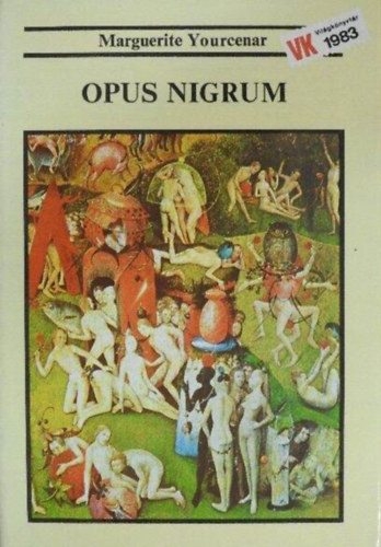 Opus Nigrum (L'OEuvre au noir) - Szvai Jnos fordtsban - Vilgknyvtr