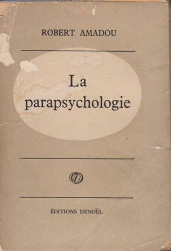 La Parapsychologie - Essai historique et Critique