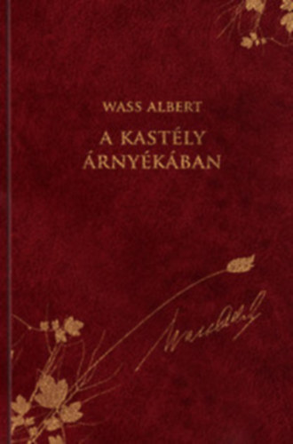 Wass Albert - A kast�ly �rny�k�ban - Wass Albert d�szkiad�s 9. k�tet