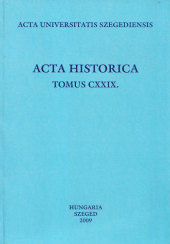Acta Historica Tomus CXXIX.
