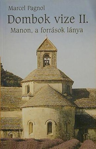 Pagnol Marcel - Dombok vize II.- Manon, a források lánya