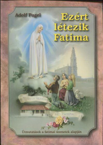 Ezrt ltezik Fatima